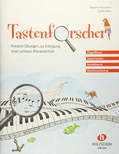 Tastenforscher: Kreative Übungen zur Erlangung einer sicheren Klaviertechnik Tastenforscher: Kreative Übungen zur Erlangung einer sicheren Klaviertechnik von Musikverlag Holzschuh