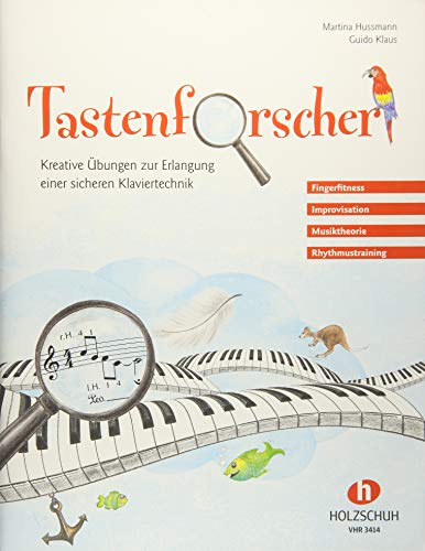 Tastenforscher - Kreative Übungen zur Erlangung einer sicheren Klaviertechnik von Musikverlag Holzschuh
