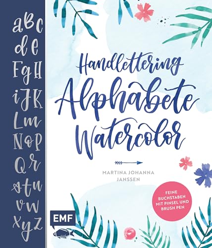 Handlettering Alphabete Watercolor: Feine Buchstaben mit Pinsel und Brush Pen