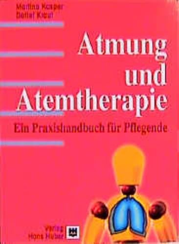 Atmung und Atemtherapie: Ein Praxishandbuch für Pflegende