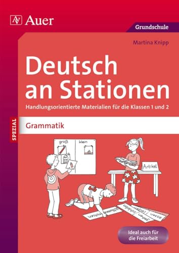Deutsch an Stationen Spezial: Grammatik 1/2: Handlungsorientierte Materialien für die Klassen 1 und 2 (Stationentraining Grundschule Deutsch) von Auer Verlag i.d.AAP LW