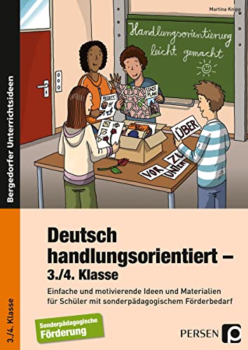 Deutsch handlungsorientiert - 3./4. Klasse: Einfache und motivierende Ideen und Materialien für Schüler mit sonderpädagogischem Förderbedarf (Handlungsorientierung leicht gemacht) von Persen Verlag i.d. AAP