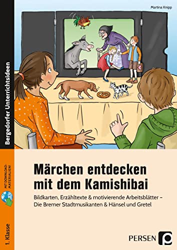 Märchen entdecken mit dem Kamishibai: Bildkarten, Erzähltexte & motivierende Arbeitsbl. - Die Bremer Stadtmusikanten & Hänsel und Gretel (1. Klasse)