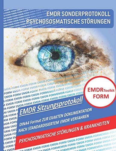 EMDR Toolkit FORM: PSYCHOSOMATISCHE STÖRUNGEN & KRANKHEITEN von Independently published