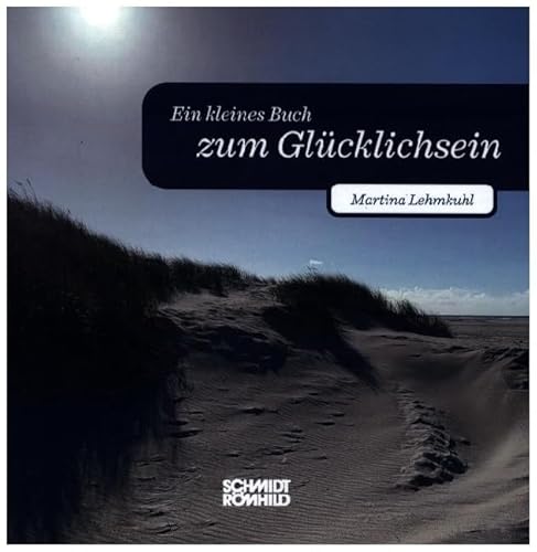 Ein kleines Buch zum Glücklichsein Ein kleines Buch zum Glücklichsein von Schmidt - Roemhild