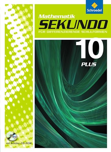 Sekundo: Mathematik für differenzierende Schulformen - Ausgabe 2009: Schülerband 10 Plus mit CD-ROM (Sekundo plus - Mathematik für differenzierende ... Ausgabe 2009 für das 7. - 10. Schuljahr)
