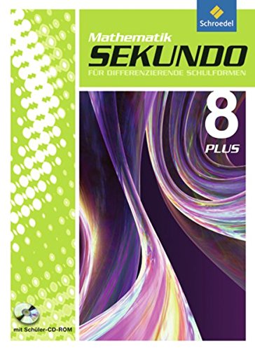 Sekundo: Mathematik für differenzierende Schulformen - Ausgabe 2009: Schülerband 8 Plus mit CD-ROM (Sekundo plus - Mathematik für differenzierende Schulformen: Ausgabe 2009 für das 7. - 10. Schuljahr)