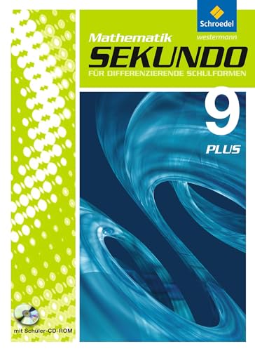 Sekundo: Mathematik für differenzierende Schulformen - Ausgabe 2009: Schülerband 9 Plus mit CD-ROM (Sekundo plus - Mathematik für differenzierende Schulformen: Ausgabe 2009 für das 7. - 10. Schuljahr) von Schroedel Verlag GmbH