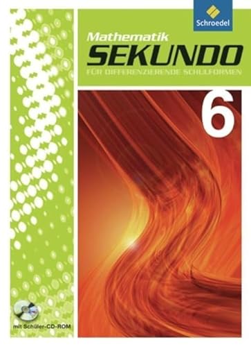Sekundo: Mathematik für differenzierende Schulformen - Ausgabe 2009: Schülerband 6 mit CD-ROM (Sekundo - Mathematik für differenzierende Schulformen: Ausgabe 2009 für das 5. und 6.Schulahr) Sekundo: Mathematik für differenzierende Schulformen - Ausgabe 2009: Schülerband 6 mit CD-ROM (Sekundo - Mathematik für differenzierende Schulformen: Ausgabe 2009 für das 5. und 6.Schulahr)