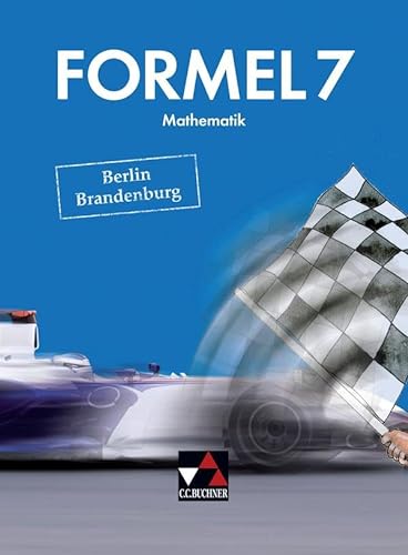 Formel – Berlin/Brandenburg / Formel Berlin/Brandenburg 7: Mathematik für integrierte Sekundarschulen und Oberschulen (Formel – Berlin/Brandenburg: ... integrierte Sekundarschulen und Oberschulen)