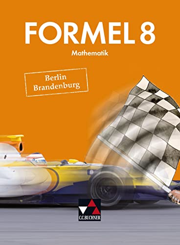 Formel – Berlin/Brandenburg / Formel Berlin/Brandenburg 8: Mathematik für integrierte Sekundarschulen und Oberschulen (Formel – Berlin/Brandenburg: ... integrierte Sekundarschulen und Oberschulen)