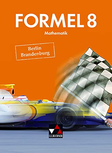 Formel – Berlin/Brandenburg / Formel Berlin/Brandenburg 8: Mathematik für integrierte Sekundarschulen und Oberschulen (Formel – Berlin/Brandenburg: ... integrierte Sekundarschulen und Oberschulen)