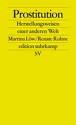 Prostitution: Herstellungsweisen einer anderen Welt (edition suhrkamp)