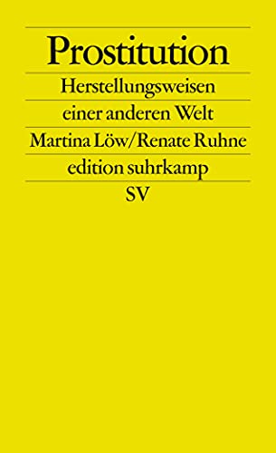 Prostitution: Herstellungsweisen einer anderen Welt (edition suhrkamp)