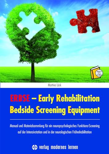 ERBSE - Early Rehabilitation Bedside Screening Equipment: Manual und Materialsammlung für ein neuropsychologisches Funktions-Screening auf der ... und in der neurologischen Frührehabilitation