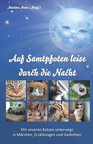 Auf Samtpfoten leise durch die Nacht: Mit unseren Katzen unterwegs in Märchen, Erzählungen und Gedichten von Papierfresserchens MTM-VE