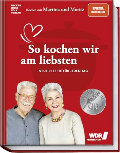 Kochen mit Martina und Moritz – So kochen wir am liebsten: Neue Rezepte für jeden Tag von Becker Joest Volk Verlag