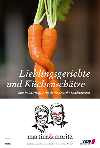 Lieblingsgerichte und Küchenschätze: Eine kulinarische Reise durch deutsche Länderküchen: Eine kulinarische Reise durch deutsche Länderküchen. ... & Trinken", "Kochen mit Martina & Moritz" Lieblingsgerichte und Küchenschätze: Eine kulinarische Reise durch deutsche Länderküchen: Eine kulinarische Reise durch deutsche Länderküchen. ... & Trinken", "Kochen mit Martina & Moritz"