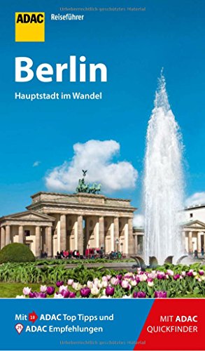ADAC Reiseführer Berlin: Der Kompakte mit den ADAC Top Tipps und cleveren Klappkarten ADAC Reiseführer Berlin: Der Kompakte mit den ADAC Top Tipps und cleveren Klappkarten