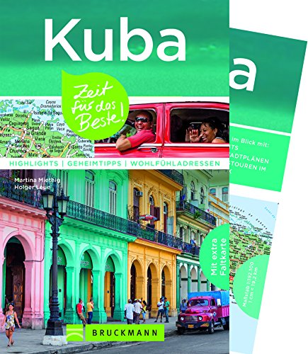 Bruckmann Reiseführer Kuba: Zeit für das Beste. Highlights, Geheimtipps, Wohlfühladressen. Inklusive Faltkarte zum Herausnehmen. NEU 2018 Bruckmann Reiseführer Kuba: Zeit für das Beste. Highlights, Geheimtipps, Wohlfühladressen. Inklusive Faltkarte zum Herausnehmen. NEU 2018