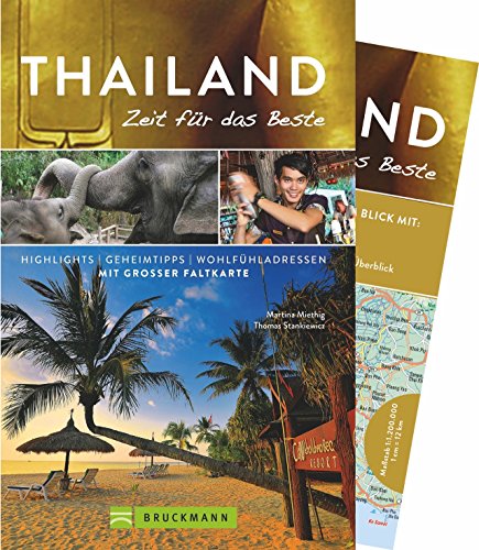 Bruckmann Reiseführer Thailand: Zeit für das Beste. Highlights, Geheimtipps, Wohlfühladressen. Inklusive Faltkarte zum Herausnehmen. Bruckmann Reiseführer Thailand: Zeit für das Beste. Highlights, Geheimtipps, Wohlfühladressen. Inklusive Faltkarte zum Herausnehmen.