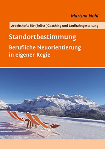 Standortbestimmung: Berufliche Neuorientierung in eigener Regie