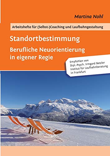Standortbestimmung: Berufliche Neuorientierung in eigener Regie