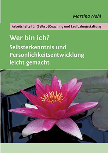 Wer bin ich?: Selbsterkenntnis und Persönlichkeitsentwicklung leicht gemacht von Books on Demand