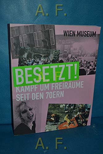 Besetzt!: Kampf um Freiräume seit den 70ern