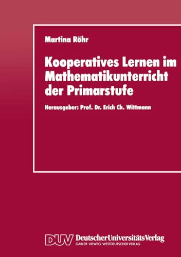 Kooperatives Lernen im Mathematikunterricht der Primarstufe: Entwicklung und Evaluation Eines Fachdidaktischen Konzepts zur Förderung der Kooperationsfähigkeit von Schülern (German Edition)