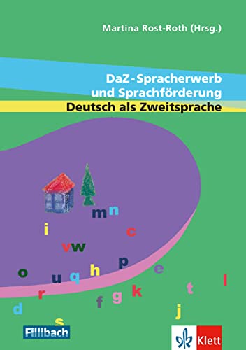 DaZ-Spracherwerb und Sprachförderung Deutsch als Zweitsprache: Beiträge aus dem 5. Workshop "Kinder mit Migrationshintergrund" von Fillibach bei Klett