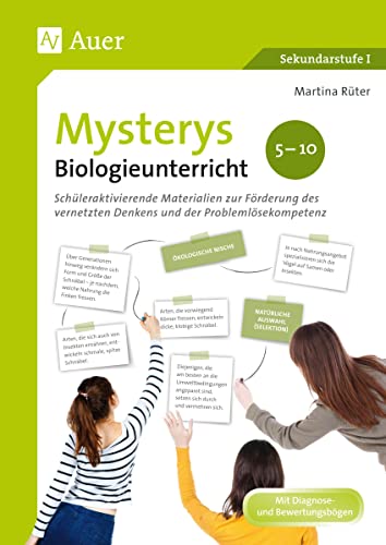 Mysterys Biologieunterricht 5-10: Schüleraktivierende Materialien zur Förderung des vernetzten Denkens und der Problemlösekompetenz (5. bis 10. Klasse) (Mysterys Sekundarstufe) von Auer Verlag i.d.AAP LW