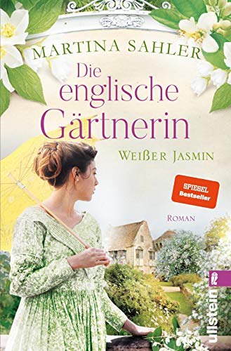 Die englische Gärtnerin - Weißer Jasmin: Roman | Charlottes Rückkehr nach Kew Gardens (Die Gärtnerin von Kew Gardens, Band 3) von ULLSTEIN TASCHENBUCH