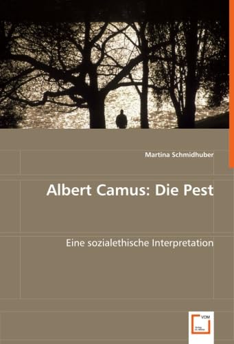 Albert Camus: Die Pest: Eine sozialethische Interpretation