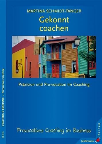 Gekonnt coachen: Präzision und Provokation im Coaching von Junfermann Verlag