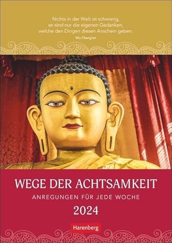 Wege der Achtsamkeit Wochen-Kulturkalender 2024. Foto-Wandkalender mit buddhistischen Motiven und inspirienden Zitaten. Bildkalender 2024 für ... 25 x 35,5 cm: Anregungen für jede Woche