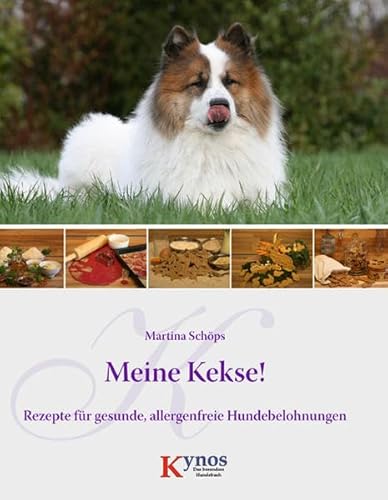 Meine Kekse!: Rezepte für gesunde, allergenfreie Hundebelohnungen (Das besondere Hundebuch)