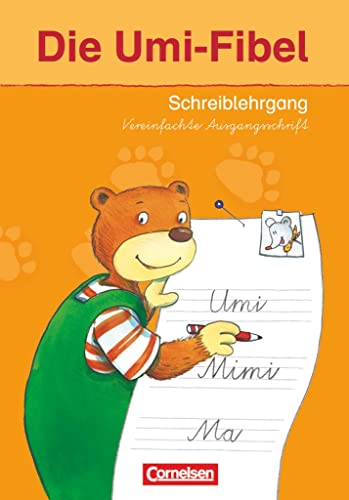 Die Umi-Fibel - Ausgabe 2011: Schreiblehrgang in Vereinfachter Ausgangsschrift von Cornelsen Verlag GmbH