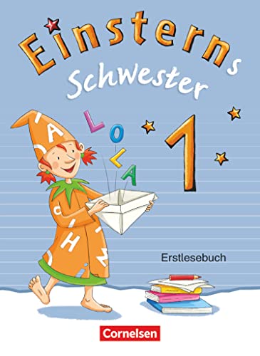 Einsterns Schwester - Erstlesen - Bayern - 1. Jahrgangsstufe: Erstlesebuch von Cornelsen Verlag GmbH
