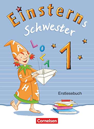 Einsterns Schwester - Erstlesen - Bayern - 1. Jahrgangsstufe: Erstlesebuch