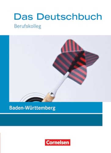 Das Deutschbuch - Berufskolleg - Baden-Württemberg - Neubearbeitung - 11./12. Schuljahr: Berufskolleg: Schulbuch Das Deutschbuch - Berufskolleg - Baden-Württemberg - Neubearbeitung - 11./12. Schuljahr: Berufskolleg: Schulbuch