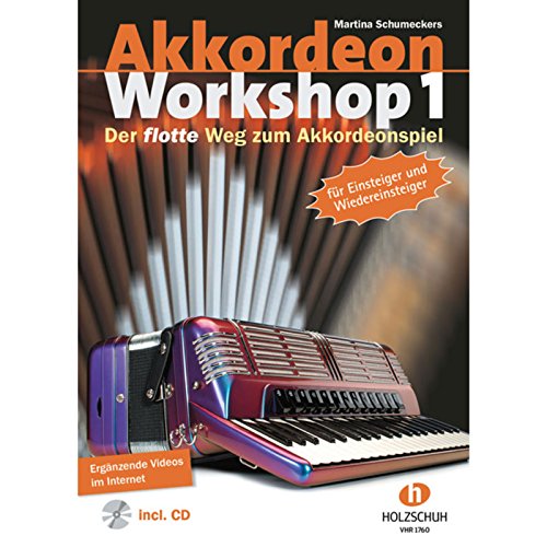 Akkordeon Workshop Band 1: Der flotte Weg zum Akkordeonspiel, mit CD: Der flotte Weg zum Akkordeonspiel. Mit Download-Link. von Holzschuh Verlag