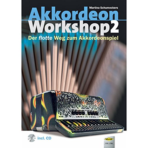 Akkordeon Workshop Band 2: Der flotte Weg zum Akkordeonspiel, mit CD: Vom Fortgeschrittenen zum Virtuosen