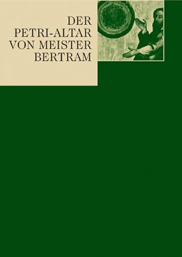 Der Petri-Altar des Meister Bertram: Hrsg.: Hamburger Kunsthalle