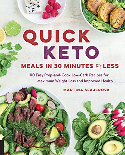 Quick Keto Meals in 30 Minutes or Less: 100 Easy Prep-and-Cook Low-Carb Recipes for Maximum Weight Loss and Improved Health (3) (Keto for Your Life, Band 3) von Fair Winds Press