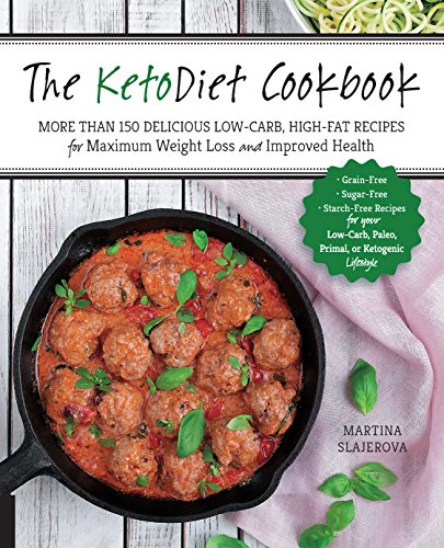 The KetoDiet Cookbook: More Than 150 Delicious Low-Carb, High-Fat Recipes for Maximum Weight Loss and Improved Health: More Than 150 Delicious ... Lifestyle (Keto for Your Life, Band 1) The KetoDiet Cookbook: More Than 150 Delicious Low-Carb, High-Fat Recipes for Maximum Weight Loss and Improved Health: More Than 150 Delicious ... Lifestyle (Keto for Your Life, Band 1)