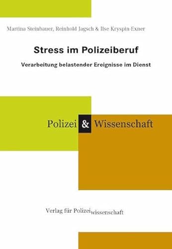 Stress im Polizeiberuf. Verarbeitung belastender Ereignisse im Dienst (Schriftenreihe Polizei & Wissenschaft) von Verlag f. Polizeiwissens.