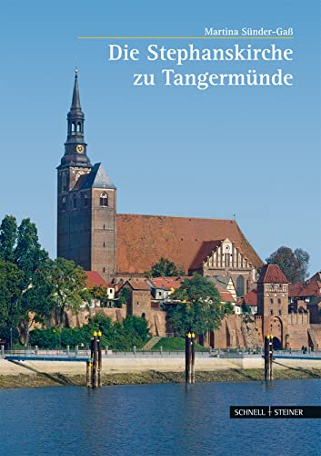 Die Stephanskirche zu Tangermünde: Martin Sünder-Gaß (Große Kunstführer / Große Kunstführer / Kirchen und Klöster, Band 240)