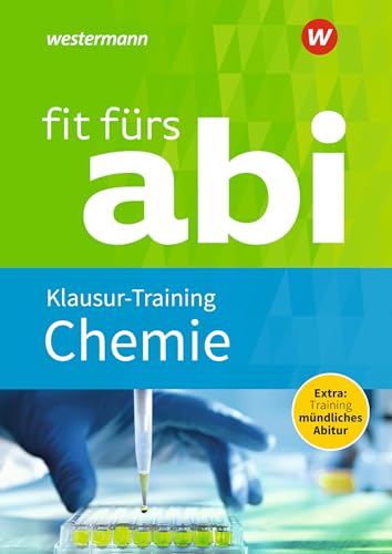 Fit fürs Abi: Chemie Klausur-Training (Fit fürs Abi: Neubearbeitung) von Georg Westermann Verlag