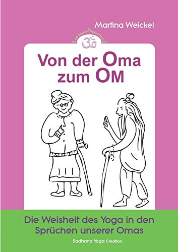 Von der Oma zum OM: Die Weisheit des Yoga in den Sprüchen unserer Omas von TWENTYSIX